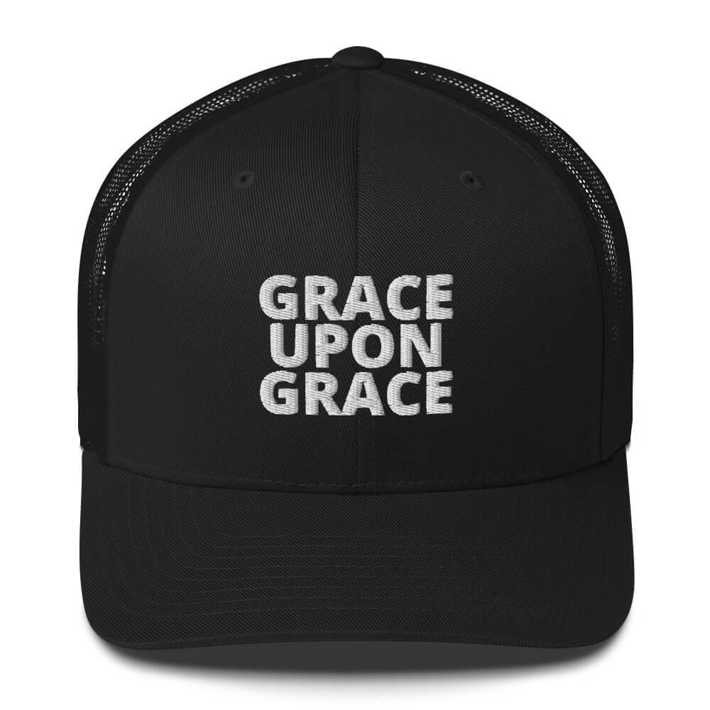 Grace Upon Grace Trucker Cap